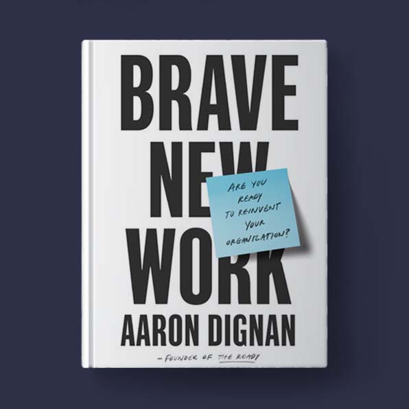 Brave New Work - Aaron Dignan