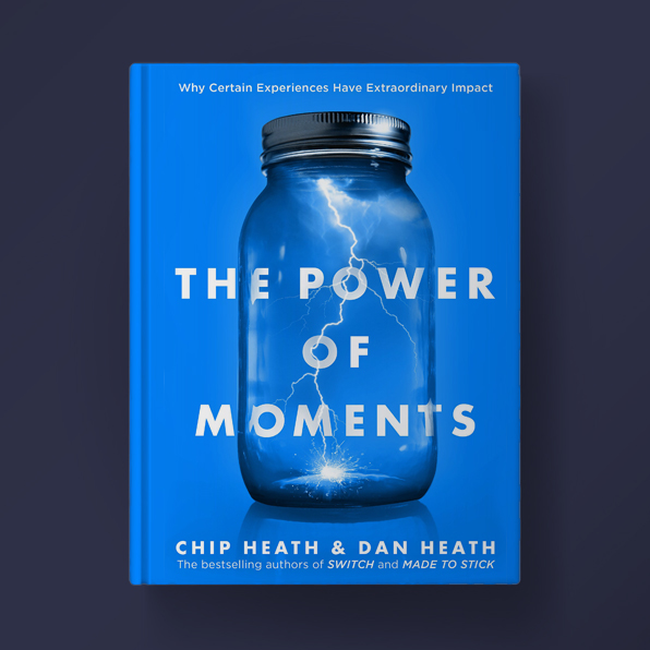 The Power Of Moments - Chip Heath & Dan Heath