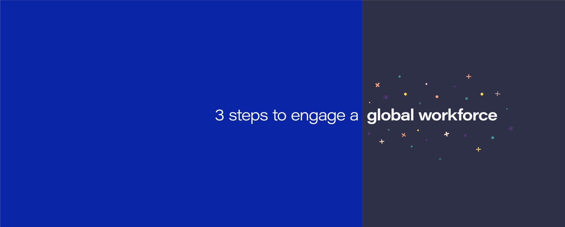 3 Steps to Engage a Global Workforce